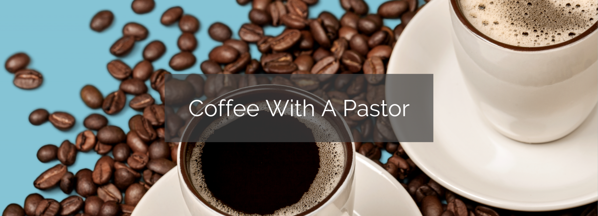 Coffee With Pastor